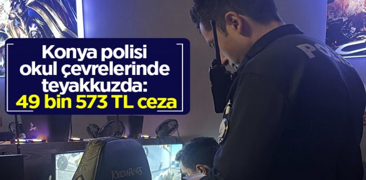 Konya Polisi Okul Çevrelerinde Teyakkuzda: 49 Bin 573 TL Ceza?v=1