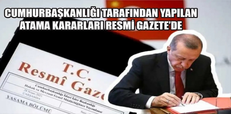 Cumhurbaşkanlığı tarafından yapılan atama kararları Resmi Gazete’de?v=1