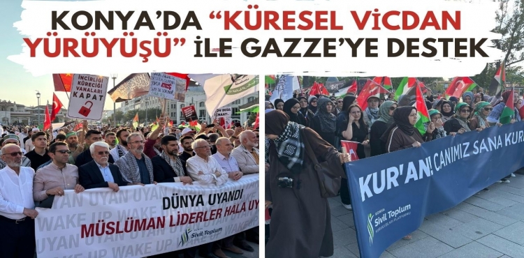 Konya’da “Küresel Vicdan Yürüyüşü” ile Gazze’ye destek