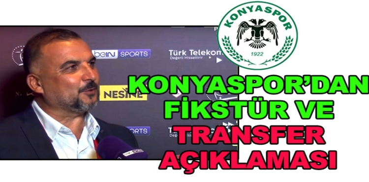 Konyaspor'dan Fikstür ve Transfer Açıklaması