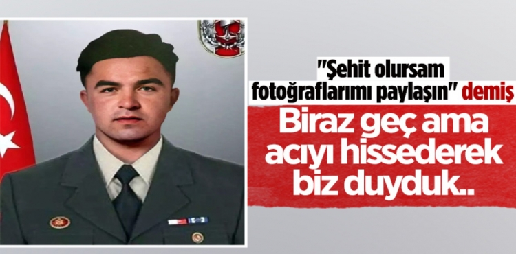 Şehit Olursam Fotoğraflarımı Paylaşın Demiş Biraz Geç Ama Acıyı Hissederek Biz Duyduk?v=1