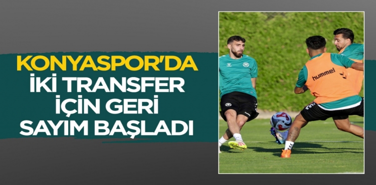 Konyaspor'da İki Transfer İçin Geri Sayım Başladı