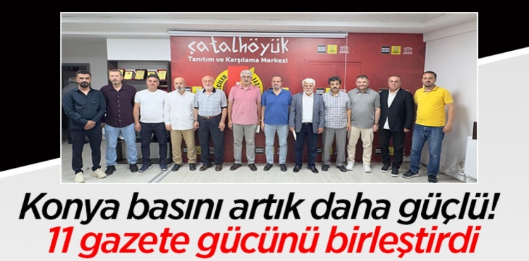 Konya Basını Artık Daha Güçlü 11 Gazete Gücünü Birleştirdi