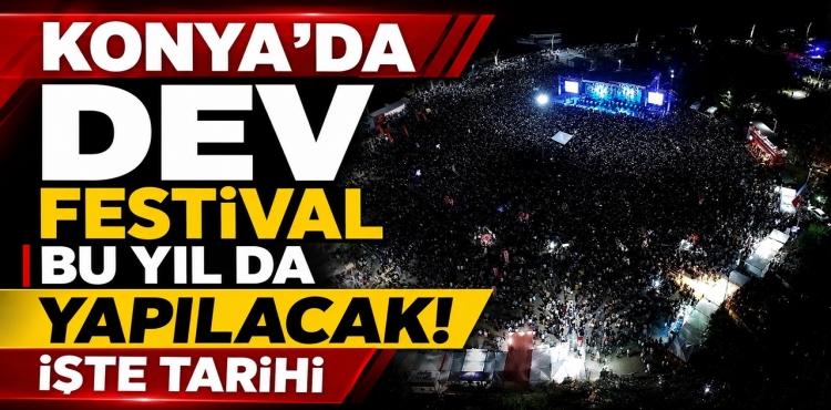 Konya’da Dev Festival Bu Yıl Da Yapılacak İşte Tarihi?v=1
