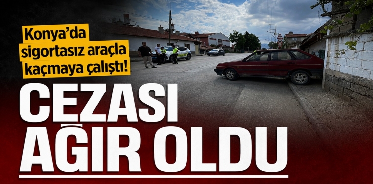 Konya’da Sigortasız Araçla Kaçmaya Çalıştı Cezası Ağır Oldu?v=1